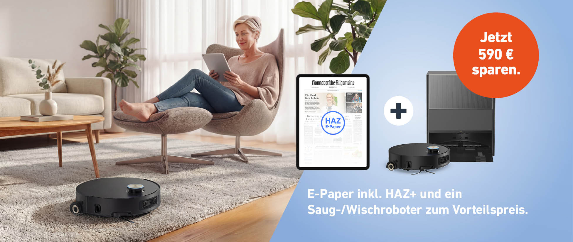 E-Paper inkl. HAZ+ und ein Saug-/Wischroboter zum Vorteilspreis. Jetzt 590 € sparen.